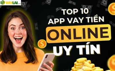 Top 15 app vay tiền online uy tín, thủ tục nhanh, đơn giản