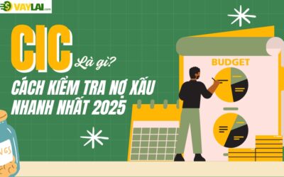 CIC là gì? Vai trò và cách kiểm tra nợ xấu nhanh nhất 2025