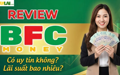 Review BFC Money: Có uy tín không? Lãi suất & trải nghiệm thực tế