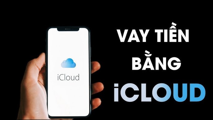 Vay tiền qua iCloud là gì? Vay iCloud có an toàn hay không?