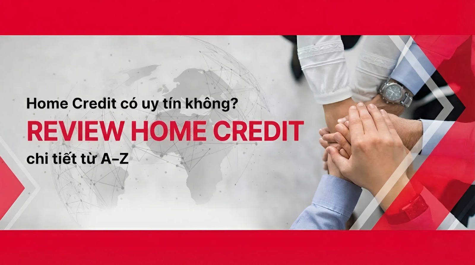 Home Credit có uy tín không? Review Home Credit