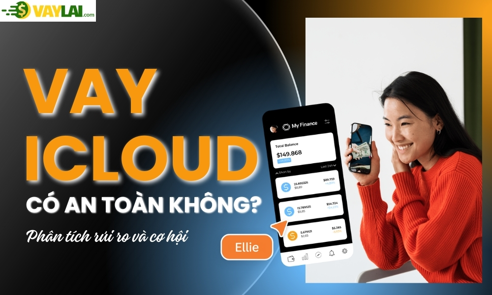 Vay iCloud có an toàn không? Phân tích rủi ro và cơ hội