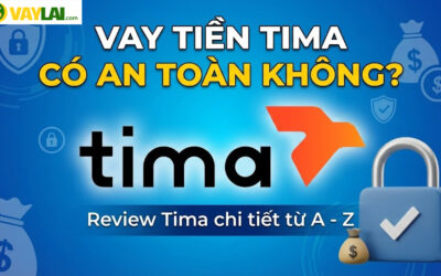 Vay tiền Tima có an toàn không? Review Tima chi tiết từ A – Z