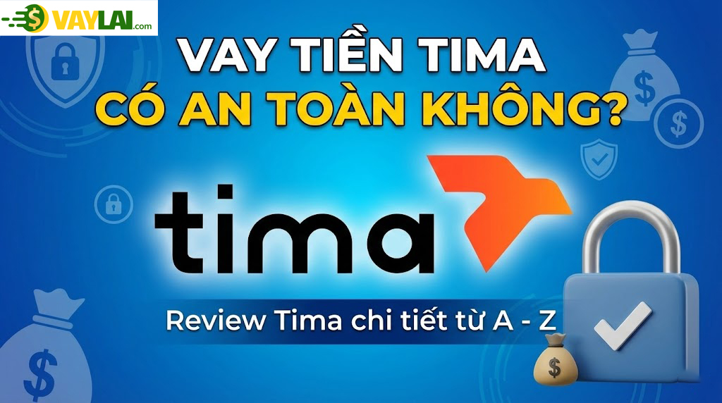 Vay tiền Tima có an toàn không? Review Tima chi tiết từ A – Z