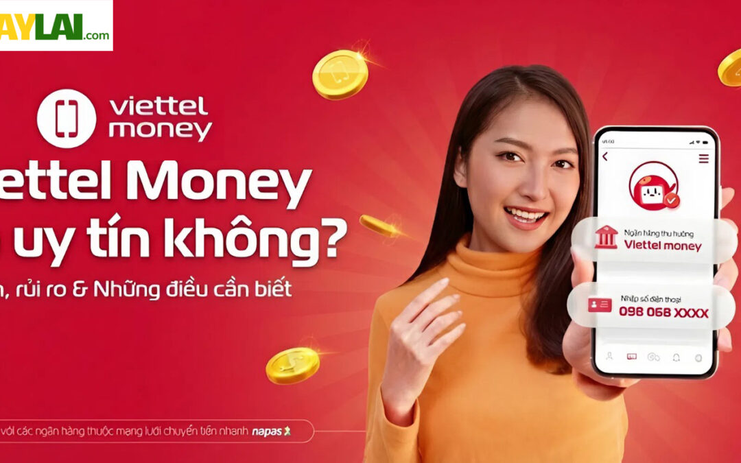 Viettel Money uy tín không? Lợi ích, rủi ro & Những điều cần biết